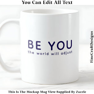 Mug Juste être vous 073 Citation Inspirante Motivante