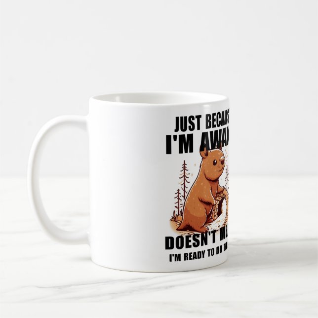 Mug Juste parce que je suis réveillé ne veut pas dire  (Gauche)
