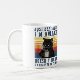Mug Juste parce que je suis réveillé ne veut pas dire 
