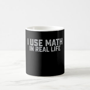 Mug J'utilise les maths dans la vie réelle amateurs de
