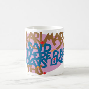 Mug Karl Marx a dit qu'il devrait y avoir des jours