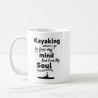 Mug Kayak Où Je Vais Perdre Mon Esprit Et Trouver Mon