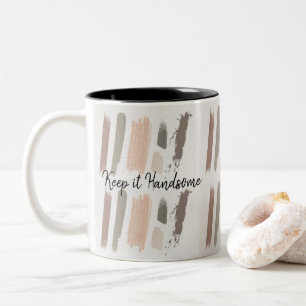 Mug Keep it Handsome