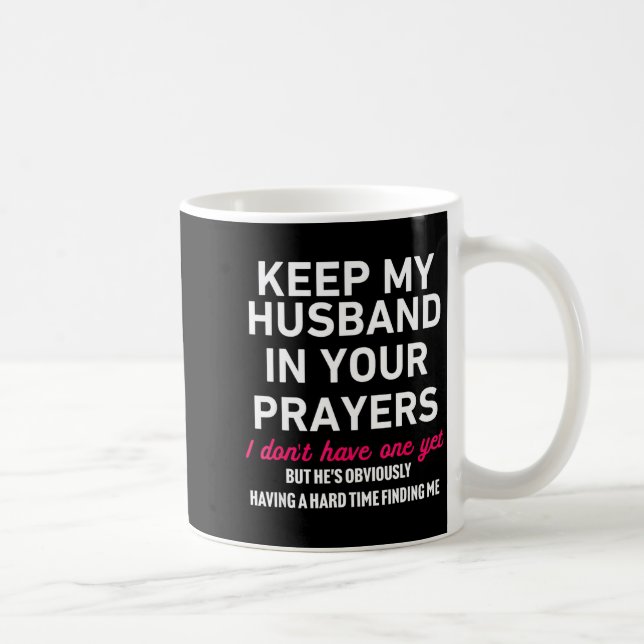 Mug Keep My Husband In Your Prayers Funny Saying Quote (Droite)