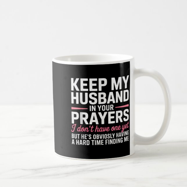 Mug Keep My Husband In Your Prayers Funny Saying Quote (Droite)