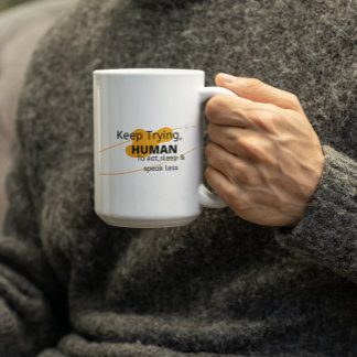 Mug Keep Trying Human- Faith