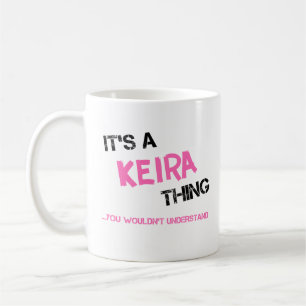 Mug Keira, ce que vous ne comprendriez pas nom