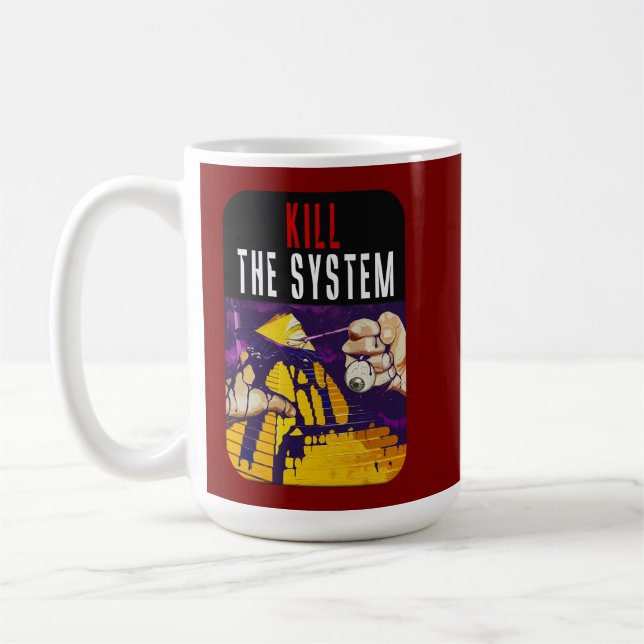 Mug Kill the System Anti-Establishment Pyramid Eye Art (Gauche)