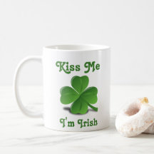 "Kiss Me I m Irish" Saint Patrick, Shamrock