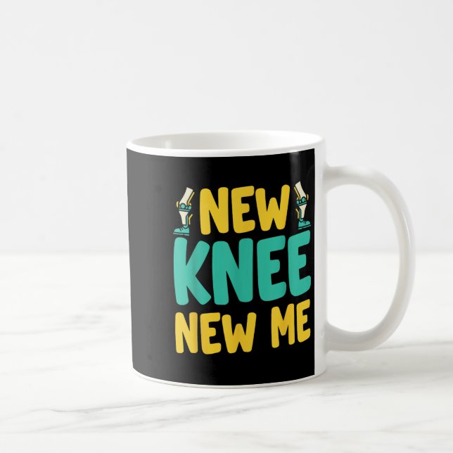 Mug Knee Replacement Recovery New Knee New Me After Su (Droite)