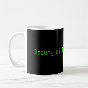 Mug La beauté d'ordinateur sauvera le monde