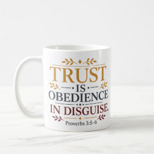 Mug La confiance est l'obéissance déguisée Foi chrétie