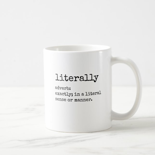 Mug La définition de littéralement impriment (Droite)
