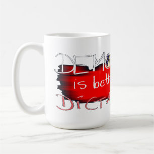 Mug La démocratie vaut mieux que la dictature