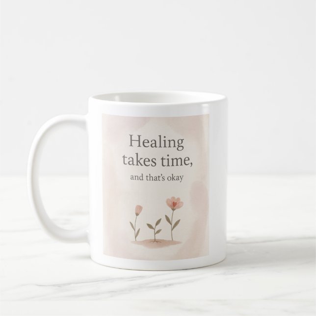 Mug La guérison prend des temps- Affirmation d'amour-p (Gauche)