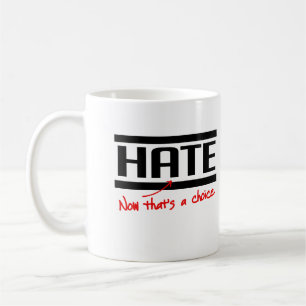 Mug La haine est un choix