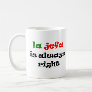 Mug la jefa toujours raison