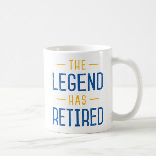 Mug La Légende A Pris Sa Retraite.
