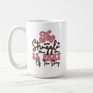 Mug La Lutte Fait Partie De L'Histoire