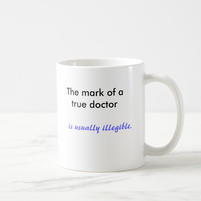 Mug La marque d'un docteur vrai, est habituellement (Droite)