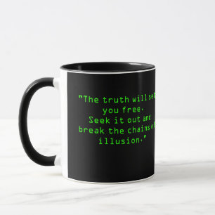 Mug "La Matrice est un mirage. Suivre la lumière et la