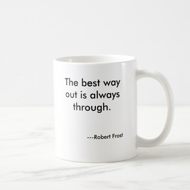 Mug La meilleure sortie est toujours., ---Robert… (Droite)