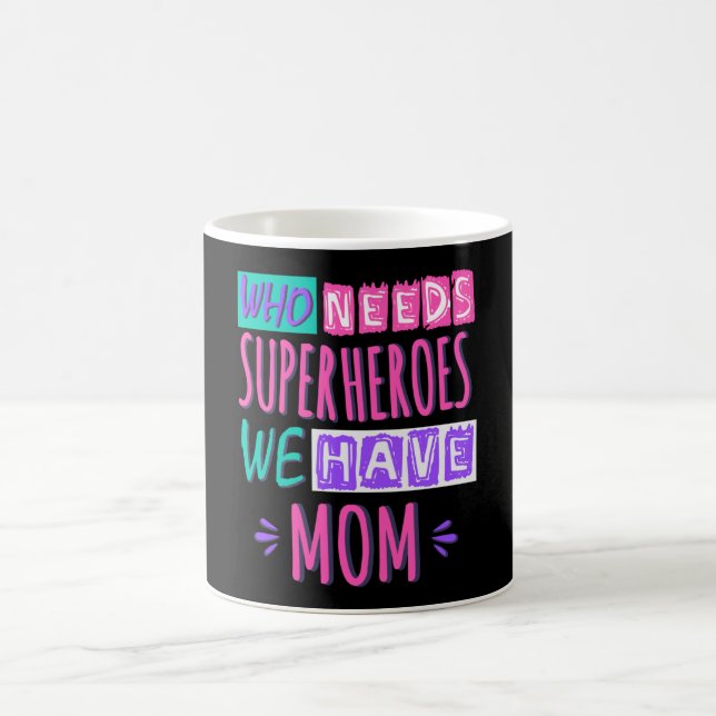 Mug La mère de Who needs superhéroes (Centre)