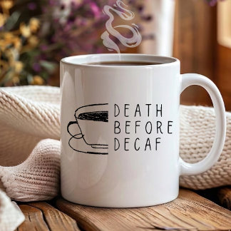 Mug La mort avant le décaféiné Drôle pour les buveurs
