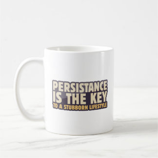 Mug La persistance est la clé d'un style de vie tenace
