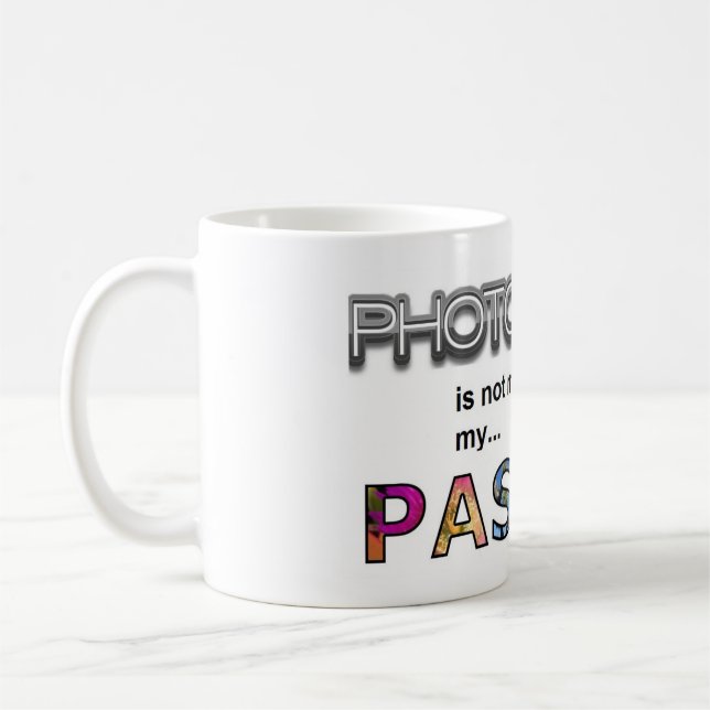 Mug La photographie n'est pas mon travail, il est ma (Gauche)