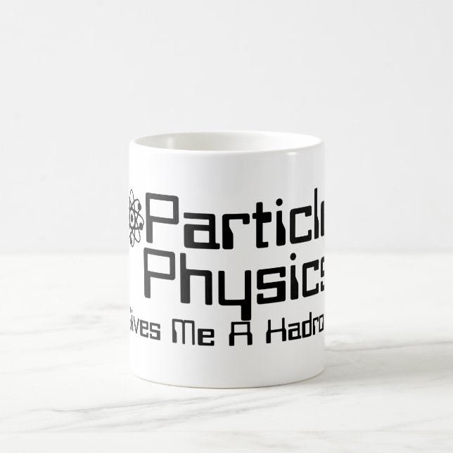 Mug La Physique Des Particules Me Donne Un Hadron (Centre)