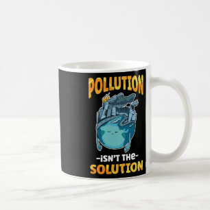 Mug La pollution n'est pas la solution ne pollue pas n