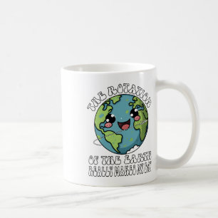 Mug La Rotation De La Terre Fait Vraiment Mon Jour