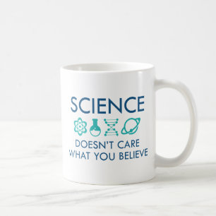 Mug La science ne se soucie pas de ce que vous croyez