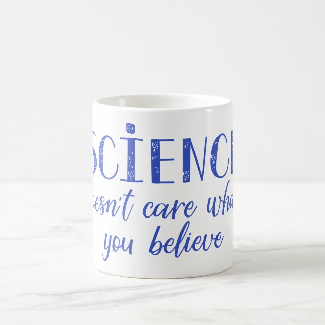 Mug La Science ne s'inquiète pas ce que vous croyez (Centre)