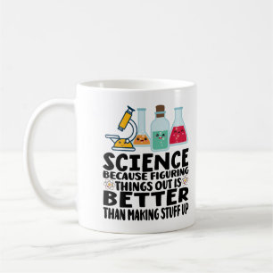 Mug la science vaut mieux que de fabriquer des trucs