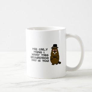 Mug La seule chose que je veux ce Jour de la Marmotte