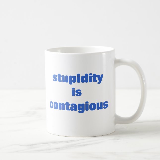 Mug La stupidité est contagieuse (Droite)