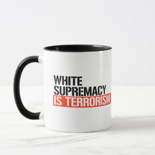 Mug La suprématie blanche est le terrorisme