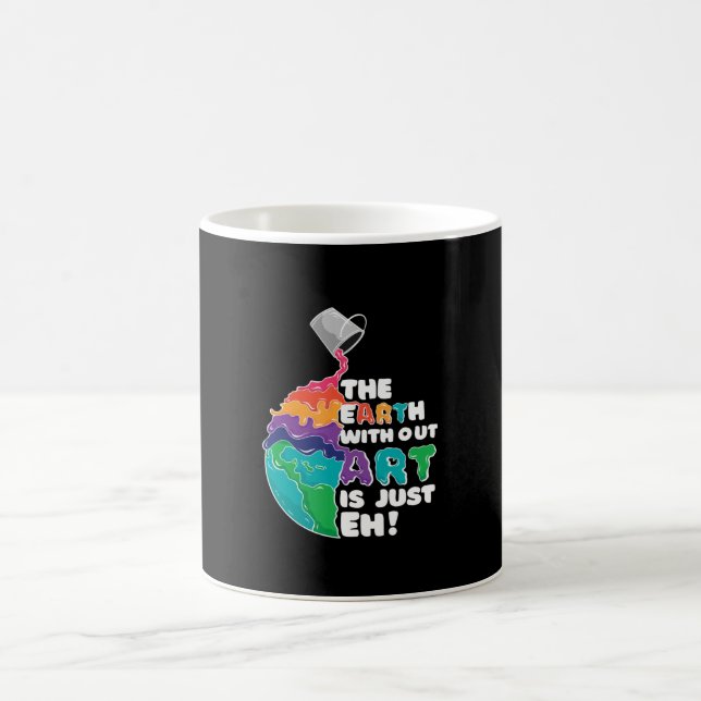 Mug La Terre sans Art est juste Eh ! (Centre)