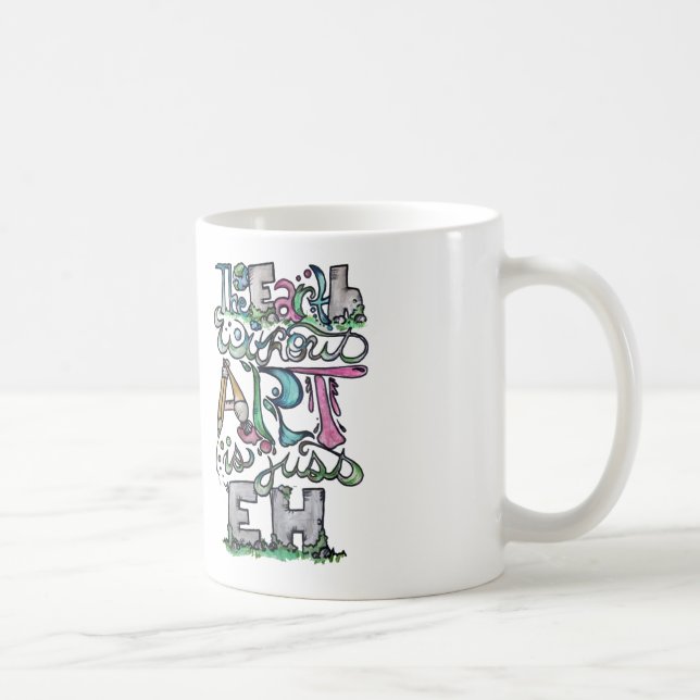 Mug La terre sans art est juste eh (Droite)