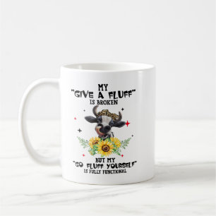 Mug La Vache Peut Donner Un Fluff Est Brisé Mais Mon F