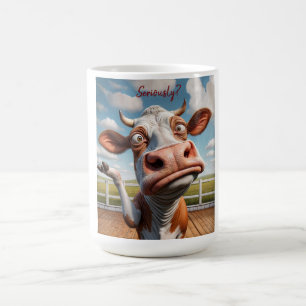 Mug La vache sotte - "Sérieusement ?" Conception amusa