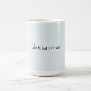 Mug La vie Bleue Romantique n'est qu'un rêve