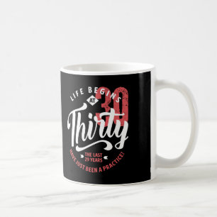 Mug La vie commence à 30 ans   30e anniversaire