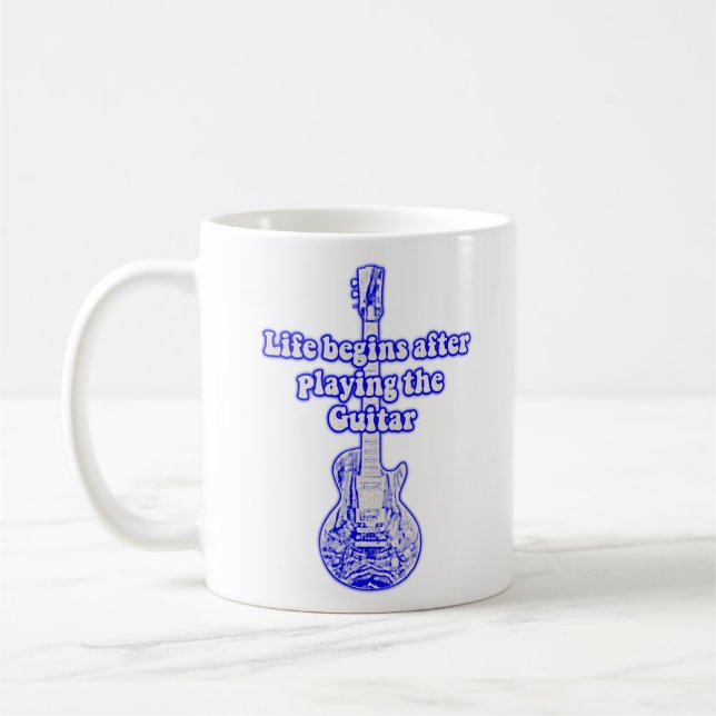 Mug La vie commence après avoir joué de la guitare. bl (Gauche)