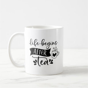Mug La vie commence après le thé - c'est l'heure du th