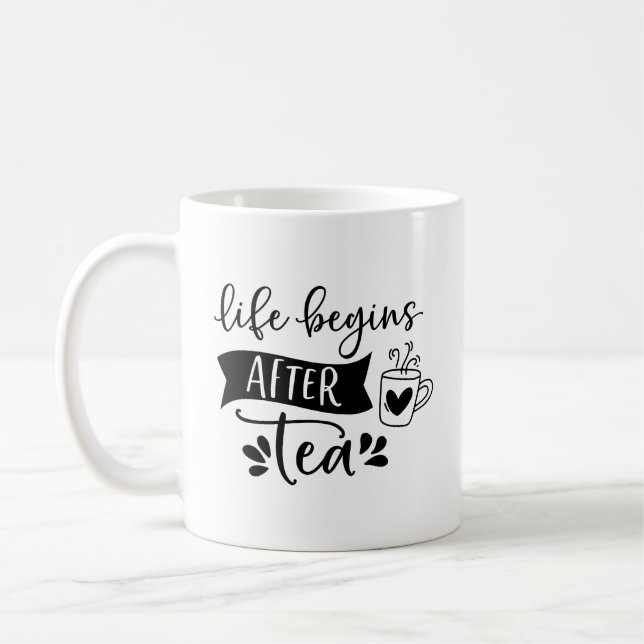 Mug La vie commence après le thé - c'est l'heure du th (Gauche)
