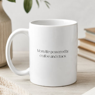 Mug La vie de maman : alimentée par le café et le chao
