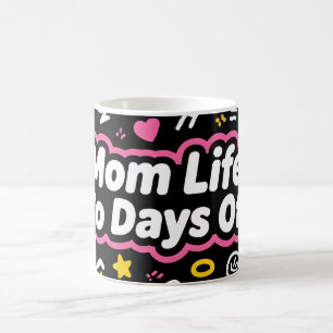 Mug La vie de maman sans jours de congé design drôle